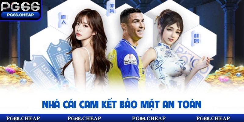 Nhà cái cam kết bảo mật an toàn